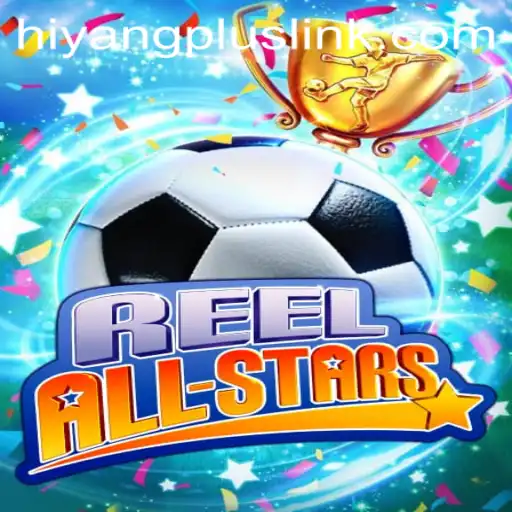 Exploring the Virtual World of ReelAllStars: Rules, Gameplay, and the HIYANGPLUS Advantage